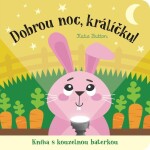 Dobrou noc, králíčku! Kniha kouzelnou baterkou Katie Button