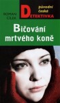 Bičování mrtvého koně - Roman Cílek (e-kniha)