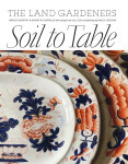 Soil to Table: The Land Gardeners - Bridget Elworthy