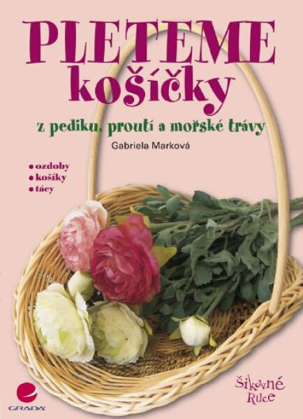 Pleteme košíčky - Gabriela Marková