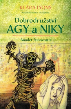 Dobrodružství Agy a Niky - Amulet Stínovratu - Klára Lyons