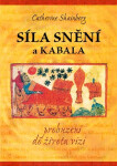Síla snění a Kabala - probuzení do života vizí - Catherine Shainberg