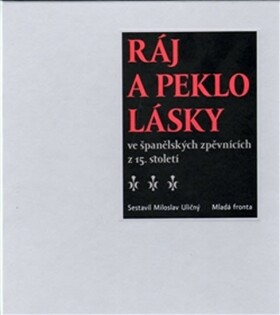 Ráj peklo lásky ve španělských zpěvnících 15. Miloslav Uličný