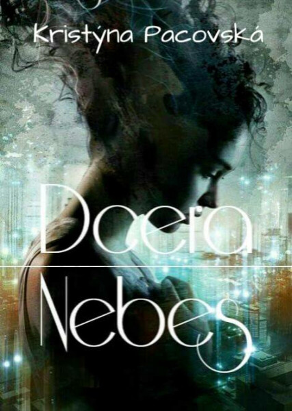 Dcera nebes - Kristýna Pacovská