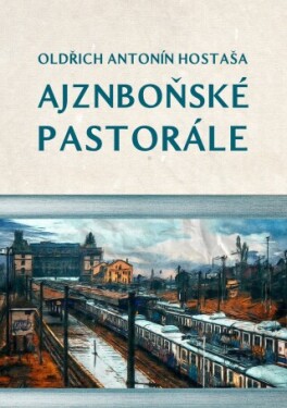 Ajznboňské pastorále - Oldřich Antonín Hostaša - e-kniha