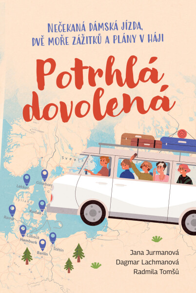 Potrhlá dovolená - Radmila Tomšů, Jana Jurmanová, Dagmar Lachmanová