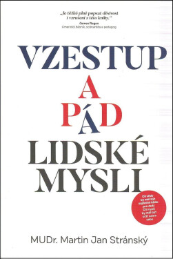 Vzestup a pád lidské mysli - MUDr. Martin Jan Stránský