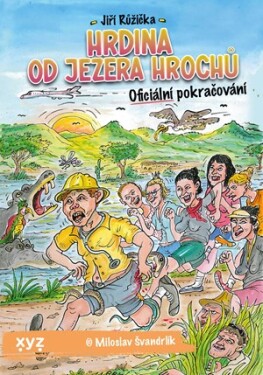 Hrdina od Jezera Hrochů | Petr Urban, Jiří Růžička, Miloslav Švandrlík