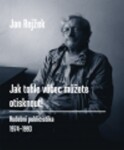 Jak tohle vůbec můžete otisknout! - Hudební publicistika 1974-1993 - Jan Rejžek