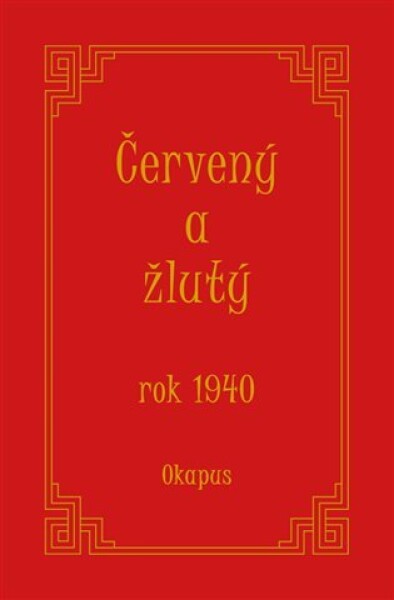 Červený žlutý rok 1940, Okapus