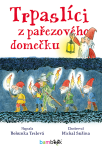 Trpaslíci z pařezového domečku - Bohunka Trelová, Michal Sušina