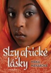 Slzy africké lásky Mirka Manáková