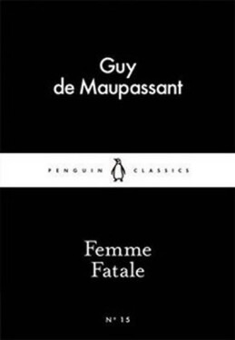 Femme Fatale - Guy de Maupassant