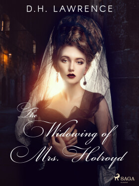 The Widowing of Mrs. Holroyd - David Herbert Lawrence