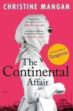 The Continental Affair: A stunning, wanderlust adventure full of European glamour from the author of bestseller ´Tangerine´ - Christine Manganová