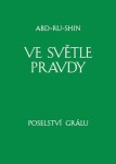 Ve světle Pravdy Poselství Grálu Abd-ru-shin