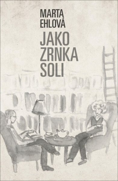Jako zrnka soli - Marta Ehlová