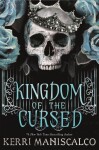 Kingdom of the Cursed, 1. vydání - Kerri Maniscalco