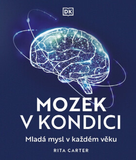 Mozek v kondici - Mladá mysl v každém věku - Rita Carterová