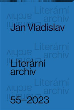 Jan Vladislav - Literární archiv 55 - kolektiv