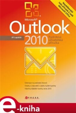 Microsoft Outlook 2010. Podrobná uživatelská příručka - Jiří Lapáček e-kniha