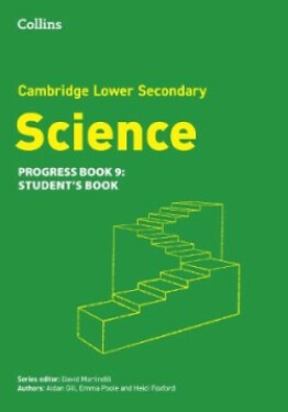 Cambridge Lower Secondary Science - Progress Book - Student's Book 9 (2nd Edition) - Foxford, Heidi; Gill Aidan; Martindill, David; Poole Emma
