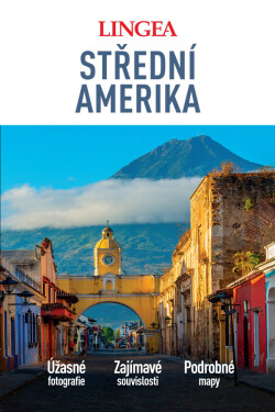 Střední Amerika - Velký průvodce - kolektiv autorů