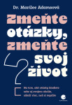 Zmeňte otázky, zmeňte svoj život - Marilee Adamsová