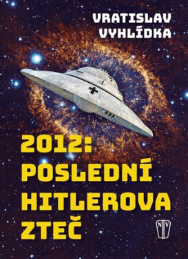 2012: Poslední Hitlerova zteč Vratislav Vyhlídka