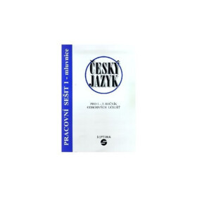 Český jazyk pro 1. - 3. ročník odborných učilišť- pracovní sešit 1 - mluvnice - kolektiv autorů