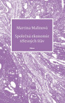 Společná ekonomie tělesných šťáv - Martina Malinová