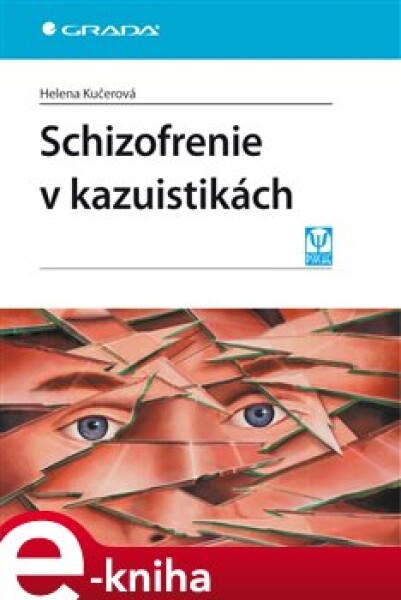 Schizofrenie v kazuistikách - Helena Kučerová e-kniha