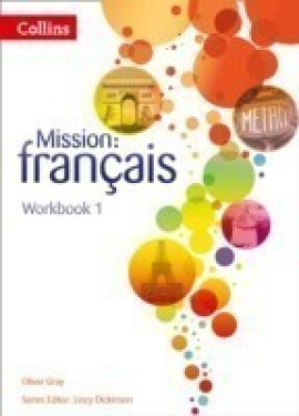 Mission: Français - Workbook 1 - Gray, Oliver