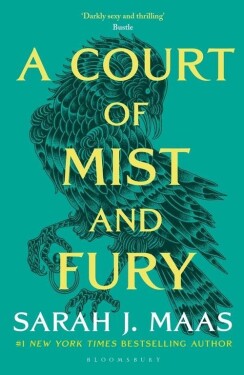 A Court of Mist and Fury, 1. vydání - Sarah Janet Maas