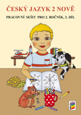 Český jazyk 2 nově - Pracovní sešit pro 2. ročník, 2. díl - Miroslava Geržová