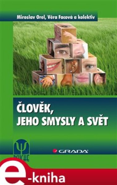 Člověk, jeho smysly a svět - Miroslav Orel, Věra Facová e-kniha