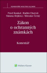 Zákon o ochranných známkách - Komentář - Pavel Koukal; Radim Charvát; Simona Hejdová