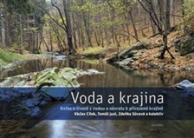 Voda a krajina - Kniha o životě s vodou a návratu k přirozené krajině - Václav Cílek