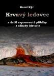 Krvavý ledovec - Karel Kýr