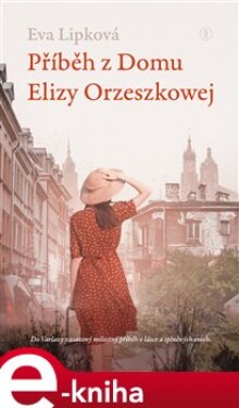 Příběh z Domu Elizy Orzeszkowej - Eva Lipková e-kniha