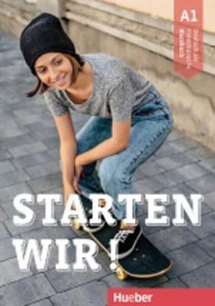 Starten wir! A1: Kursbuch - Stefanie Zweig