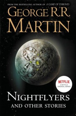 Nightflyers and Other Stories - George Raymond Richard Martin