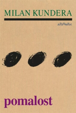 Pomalost - Milan Kundera