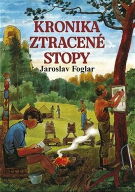 Kronika ztracené stopy - Jaroslav Foglar