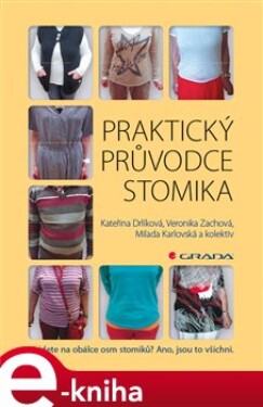 Praktický průvodce stomika - Kateřina Drlíková, Veronika Zachová, Milada Karlovská e-kniha