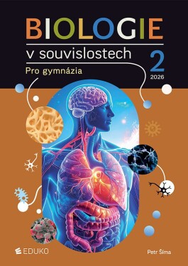 Biologie v souvislostech 2 pro gymnázia - Petr Šíma
