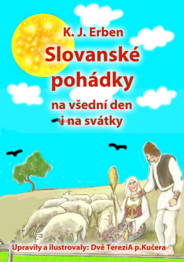 Slovanské pohádky - Karel Jaromír Erben, Dvě Terezi A p.Kučera
