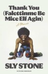 Thank You (Falettinme Be Mice Elf Agin): The Sunday Times Music Book of the Year - Sly Stone