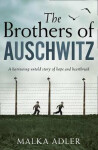 The Brothers of Auschwitz Malka Adler