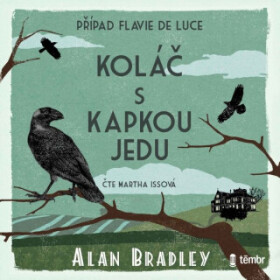 Koláč s kapkou jedu. Případ Flavie de Luce - Alan Bradley - audiokniha